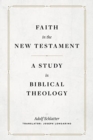 Faith in the New Testament - A Study in Biblical Theology - Book