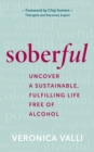Soberful : Uncover a Sustainable, Fulfilling Life Free of Alcohol - Book