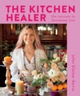 The Kitchen Healer : The Journey to Becoming You - Book