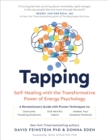 Tapping : Self-Healing with the Transformative Power of Energy Psychology - Book
