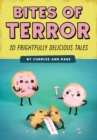 Bites of Terror : Ten Frightfully Delicious Tales - Book