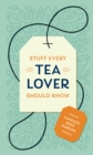 Stuff Every Tea Lover Should Know - eBook