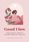 Good Flow  : Your Holistic Guide to the Best Period of Your Life  - Book