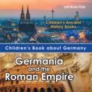 Children's Book about Germany: Germania and the Roman Empire - Children's Ancient History Books - eBook