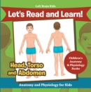 Let's Read and Learn! Head, Torso and Abdomen: Anatomy and Physiology for Kids - Children's Anatomy & Physiology Books - eBook
