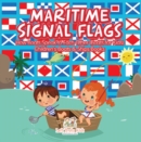 Maritime Signal Flags! How Boats Speak to Each Other (Boats for Kids) - Children's Boats & Ships Books - eBook