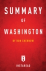 Summary of Washington : by Ron Chernow | Includes Analysis - eBook