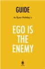 Guide to Ryan Holiday's Ego Is the Enemy - eBook