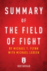 Summary of The Field of Fight : by Michael T. Flynn with Michael Ledeen | Includes Analysis - eBook