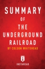 Summary of The Underground Railroad : by Colson Whitehead | Includes Analysis - eBook