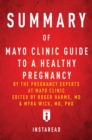 Summary of Mayo Clinic Guide to a Healthy Pregnancy : by the pregnancy experts at Mayo Clinic, Edited by Rogers Harms & Myra Wick | Includes Analysis - eBook