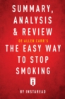 Summary, Analysis & Review of Allen Carr's The Easy Way to Stop Smoking by Instaread - eBook