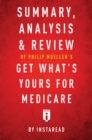 Summary, Analysis & Review of Philip Moeller's Get What's Yours for Medicare - eBook