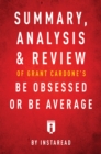 Summary, Analysis & Review of Grant Cardone's Be Obsessed or Be Average - eBook