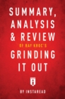 Summary, Analysis & Review of Ray Kroc's Grinding It Out with Robert Anderson by Instaread - eBook