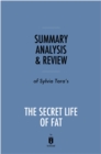 Summary, Analysis & Review of Sylvia Tara's The Secret Life of Fat by Instaread - eBook