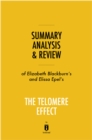 Summary, Analysis & Review of Elizabeth Blackburn's and Elissa Epel's The Telomere Effect by Instaread - eBook