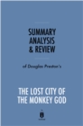 Summary, Analysis & Review of Douglas Preston's The Lost City of the Monkey God by Instaread - eBook
