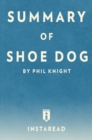 Summary of Shoe Dog : by Phil Knight | Includes Analysis - eBook
