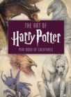 The Art of Harry Potter : Mini Book of Creatures - Book