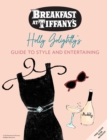 Breakfast at Tiffany's : Holly Golightly's Guide to Style and Entertaining - Book