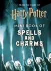 From the Films of Harry Potter: Mini Book of Spells and Charms - Book