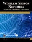 Wireless Sensor Networks : Architecture - Applications - Advancements - eBook