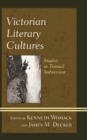 Victorian Literary Cultures : Studies in Textual Subversion - Book