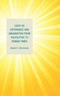 Light as Experience and Imagination from Paleolithic to Roman Times - eBook