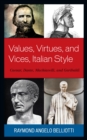 Values, Virtues, and Vices, Italian Style : Caesar, Dante, Machiavelli, and Garibaldi - eBook