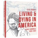 Living And Dying In America : A Daily Chronicle 2020-2022 - Book