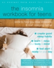 Insomnia Workbook for Teens : Skills to Help You Stop Stressing and Start Sleeping Better - eBook