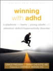 Winning with ADHD : A Playbook for Teens and Young Adults with Attention Deficit Hyperactivity Disorder - Book