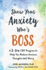 Show Your Anxiety Who's Boss - eBook