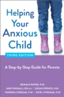 Helping Your Anxious Child : A Step-by-Step Guide for Parents - eBook