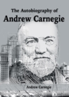 The Autobiography of Andrew Carnegie - eBook