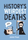 History's Weirdest Deaths - eBook