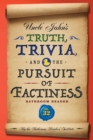 Uncle John's Truth, Trivia, and the Pursuit of Factiness Bathroom Reader - eBook