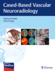 Imaging in Neurovascular Disease : A Case-Based Approach - Book