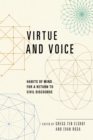 Virtue and Voice : Habits of Mind for a Return to Civil Discourse - eBook