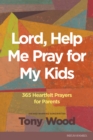 Lord, Help Me Pray for My Kids - eBook