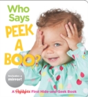 Who Says Peekaboo? : A Highlights First Hide-and-Seek Book - Book