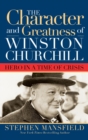 Character and Greatness of Winston Churchill : Hero in a Time of Crisis - eBook