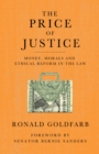 The Price of Justice : The Myths of Lawyer Ethics - eBook