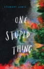 One Stupid Thing - Book