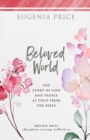 Beloved World : The Story of God and People as Told from the Bible - eBook