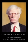 Loner at the Ball : The Life of Andy Warhol - eBook