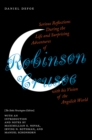 Serious Reflections During the Life and Surprising Adventures of Robinson Crusoe with his Vision of the Angelick World : The Stoke Newington Edition - Book