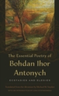 The Essential Poetry of Bohdan Ihor Antonych : Ecstasies and Elegies - Book