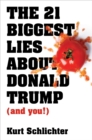 The 21 Biggest Lies about Donald Trump (and you!) - eBook